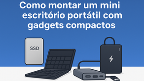 Como montar um mini escritório portátil com gadgets compactos