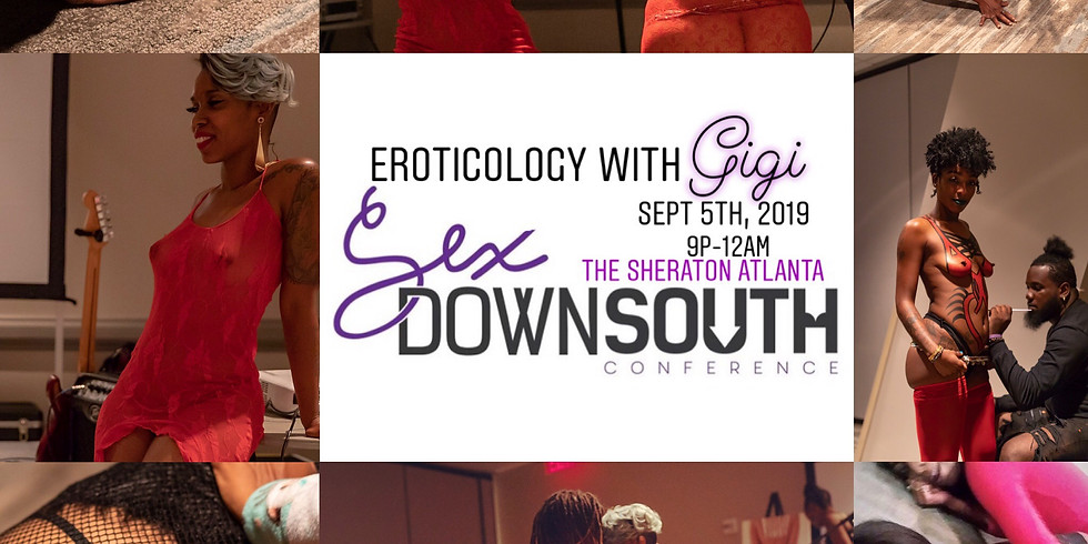 Sex Down South presents: Eroticology With Gigi