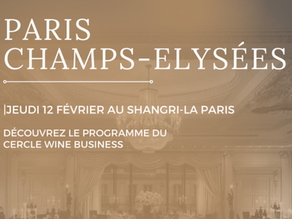 Prochaine soirée du Cercle Wine Business Paris Champs-Elysées au Shangri La.