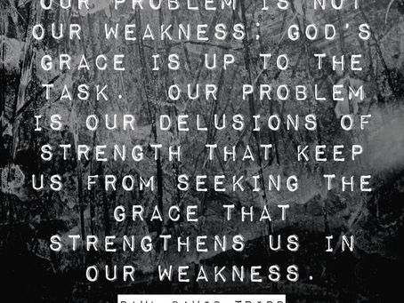 Strength in Weakness