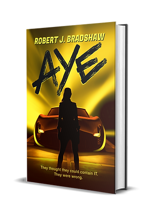 AYE by Robert J. Bradshaw
