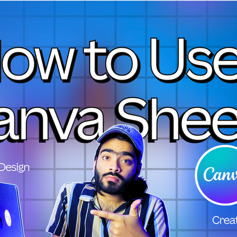 How to Use Canva Sheets in 2025 (Complete Beginner → Practical Guide)