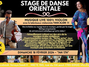 DIMANCHE 18 FÉVRIER 2024 14h 17h - STAGE DE DANSE ORIENTALE AVEC VIOLON EN LIVE PAR LE VIOLONISTE TAHA ALAMI & LA DANSEUSE SORAYA SAADI - MIETE VILLEURBANNE