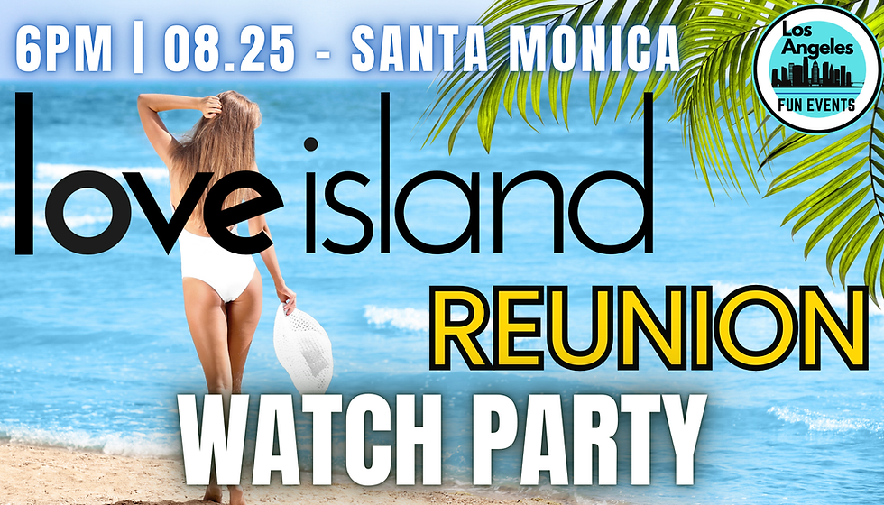 Love Island REUNION WATCH PARTY | Santa Monica