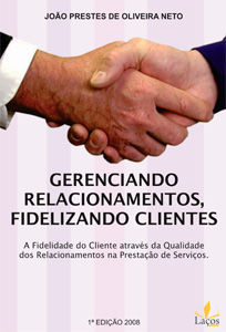 Gerenciando Relacionamentos, Fidelizando Clientes