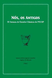 Nós, os Antigos - XI Semana de Estudos Clássicos da FEUSP