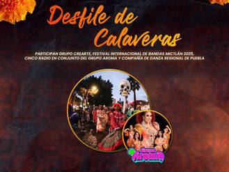 Desfile de Calaveras 2025 llenará de color el Centro Histórico de Puebla con más de 6 mil artistas