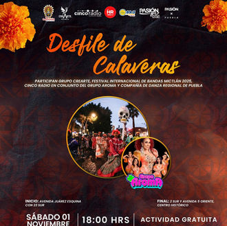 Desfile de Calaveras 2025 llenará de color el Centro Histórico de Puebla con más de 6 mil artistas