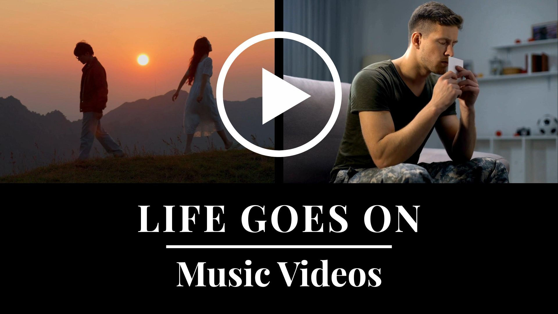 Life Goes On - Music Videos