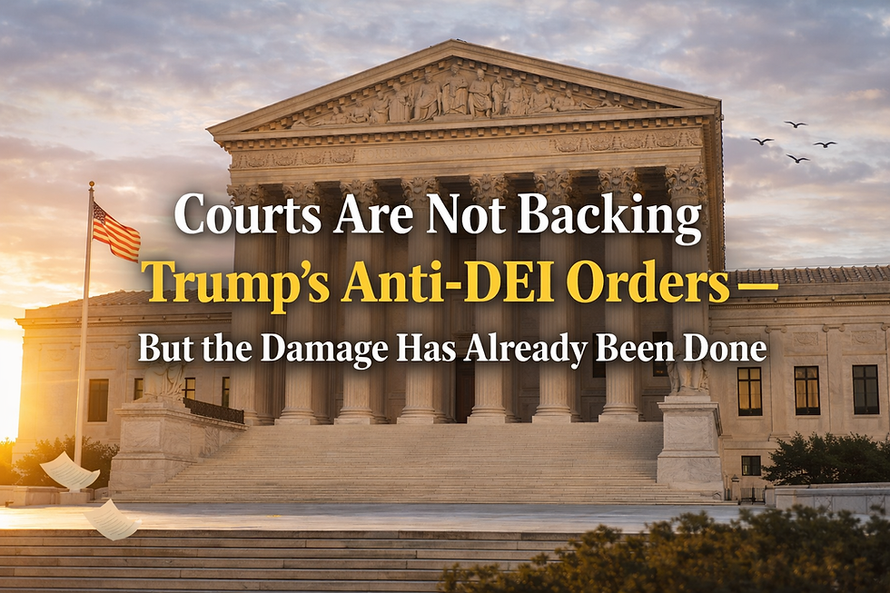 Courts Are Not Backing Trump’s Anti-DEI Orders — But the Damage Has Already Been Done
