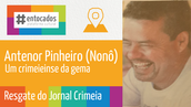 Antenor Pinheiro (Nonô) Um crimeieinse da gema