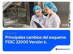 Principales cambios del esquema FSSC 22000 Versión 6