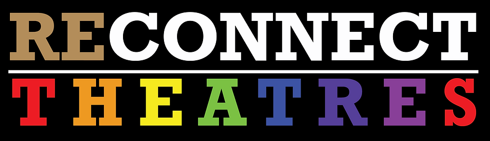 Bold black poster reads RECONNECT THEATRES in large multicolored block letters, with a white divider line on black background.