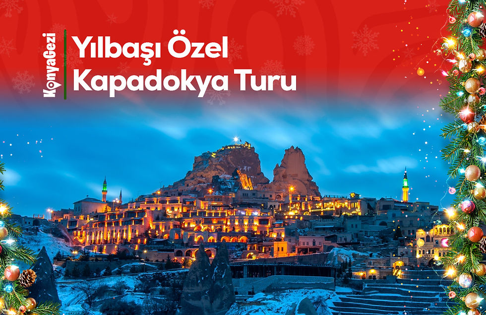 Konya Çıkışlı Yılbaşı Özel Kapadokya Turu