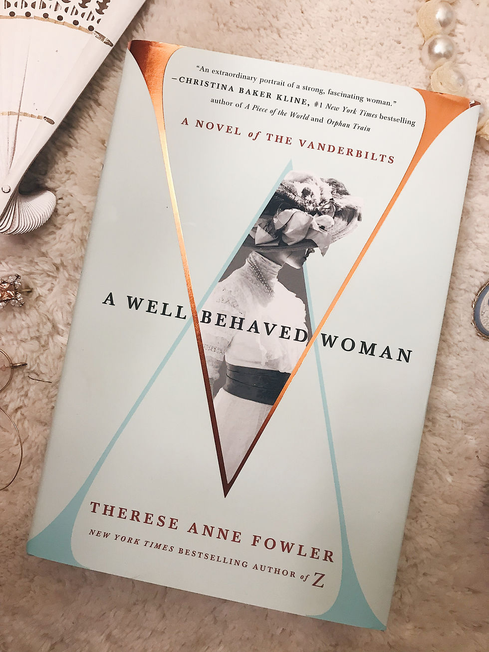 A Well Behaved Woman by Therese Anne Fowler