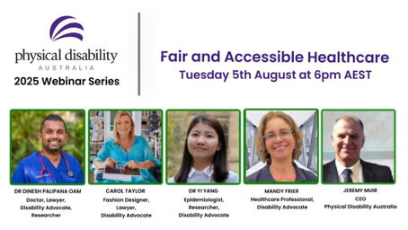  Physical Disability Australia to host "Fair and Accessible Healthcare" webinar on 5th August  