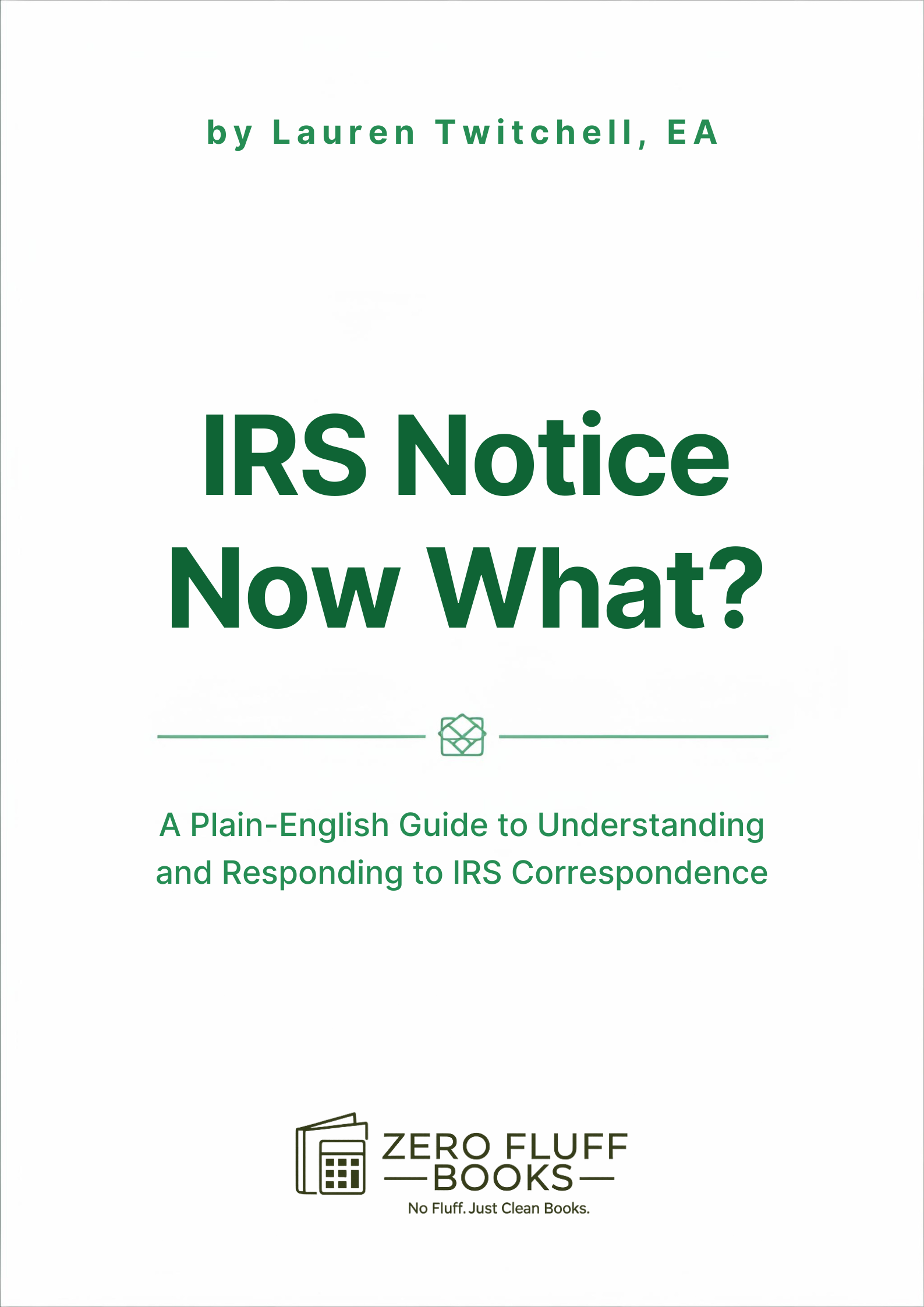 You Got an IRS Notice — Now What? | A Plain-English Guide to IRS Correspondence