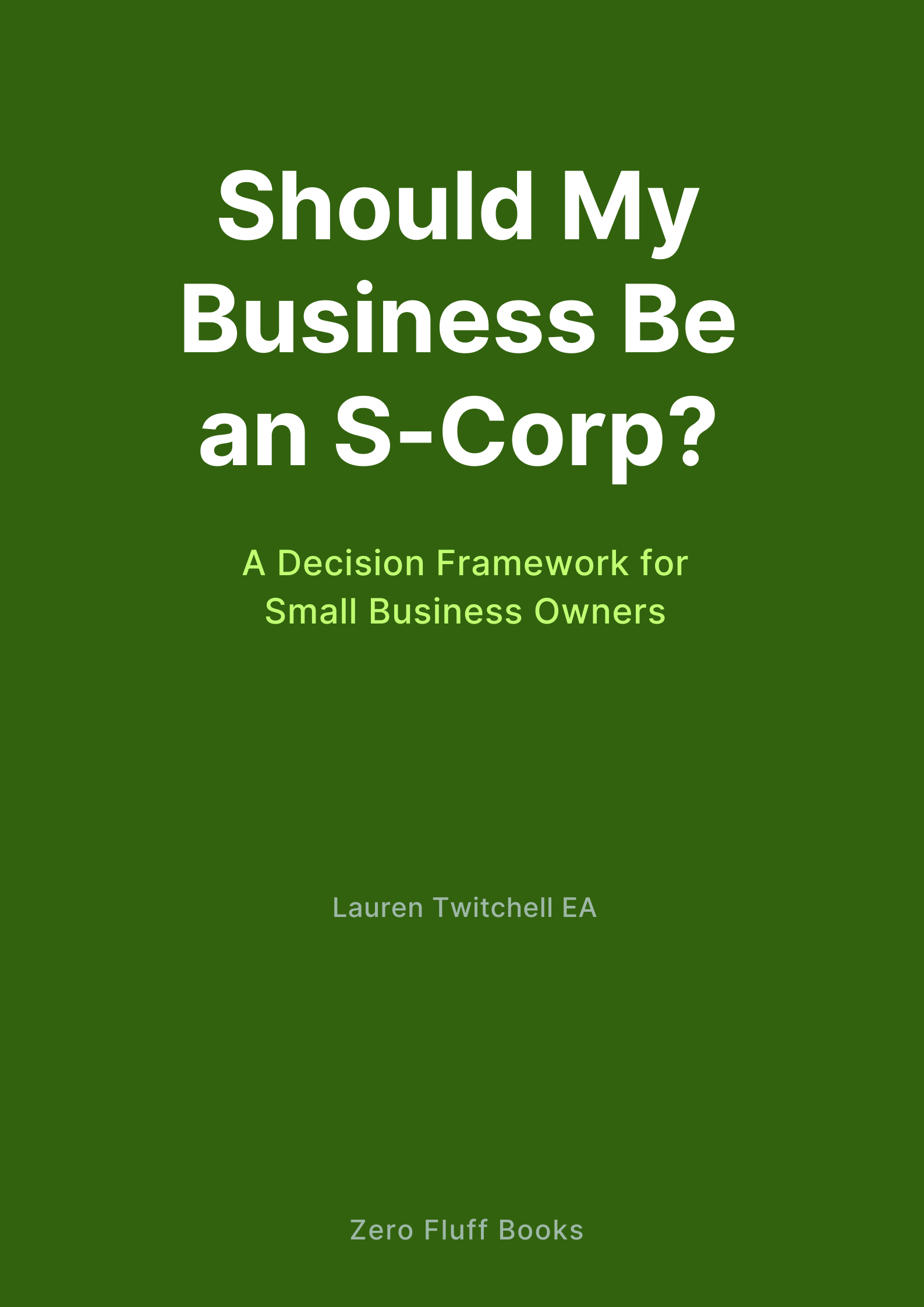 Should My Business Be an S-Corp? | A Decision Framework for Small Business Owner