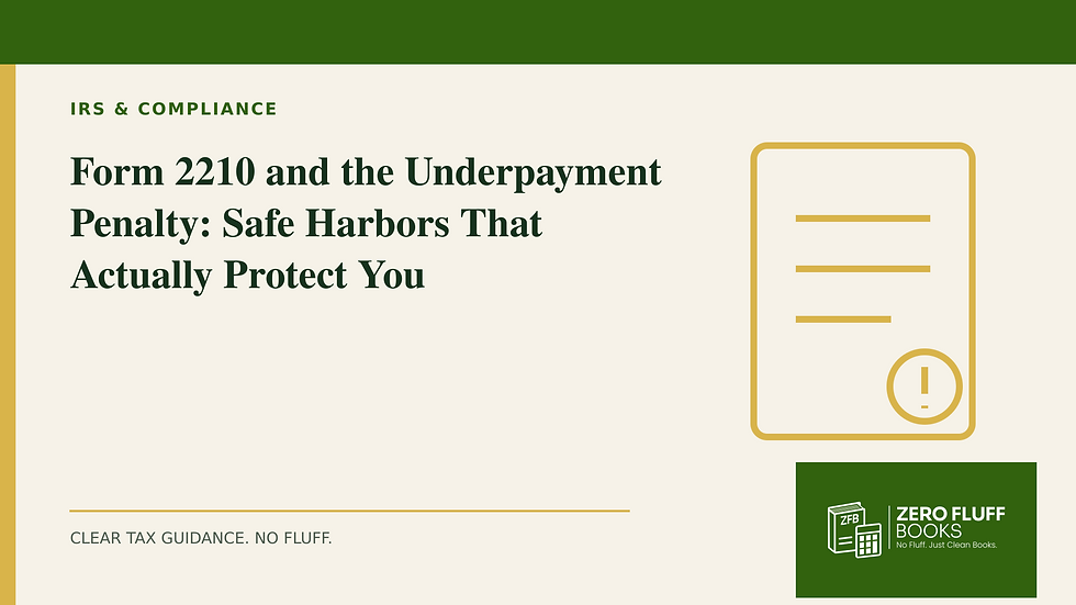 Zero Fluff Books branded cover for Form 2210 and the Underpayment Penalty: Safe Harbors That Actually Protect You