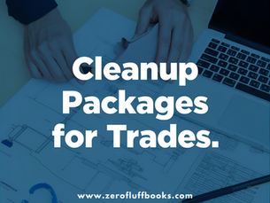 Service Spotlight: Bookkeeping Cleanup Packages for Contractors and Trades