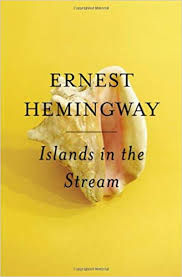 Review: Islands in the Stream by Ernest Hemingway