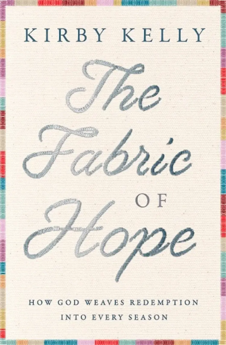 The Fabric of Hope by Kirby Kelly