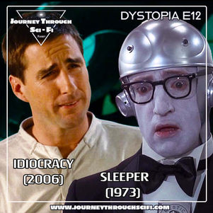 Dystopia E12: Sleeper (1973) & Idiocracy (2006)
