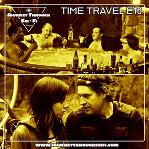 Time Travel E16: Hot Tub Time Machine (2010) & Safety Not Guaranteed (2012)
