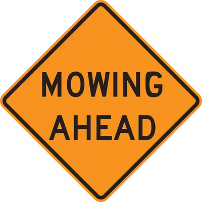 W21-8 Mowing Ahead