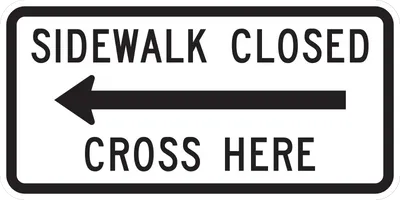 R9-11AL Sidewalk Closed, Cross Here
