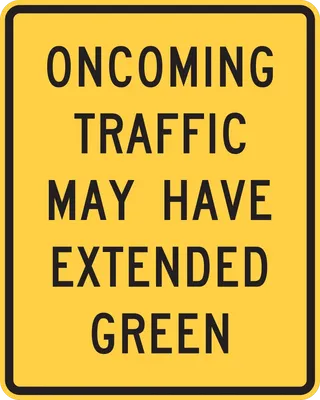 W25-2 Oncoming Traffic May Have Extended Green