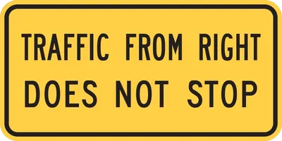 W4-4APR Traffic From Right Does Not Stop (plaque)