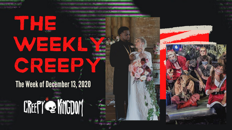 The Weekly Creepy 12-13-20