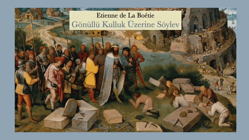 Etkinlik: Konuşulan Kitaplar - Gönüllü Kulluk Üzerine Söylev - Étienne de La Boétie