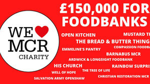 WE LOVE MCR CHARITY DONATES £150,000 TO LOCAL FOODBANKS