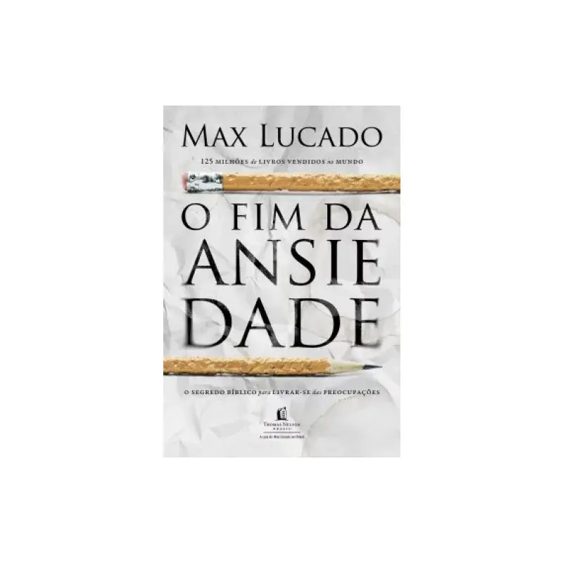 O Fim Da Ansiedade Lucado / Max Lucado