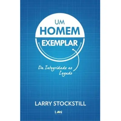 Um Homem Exemplar | Larry Strockstill