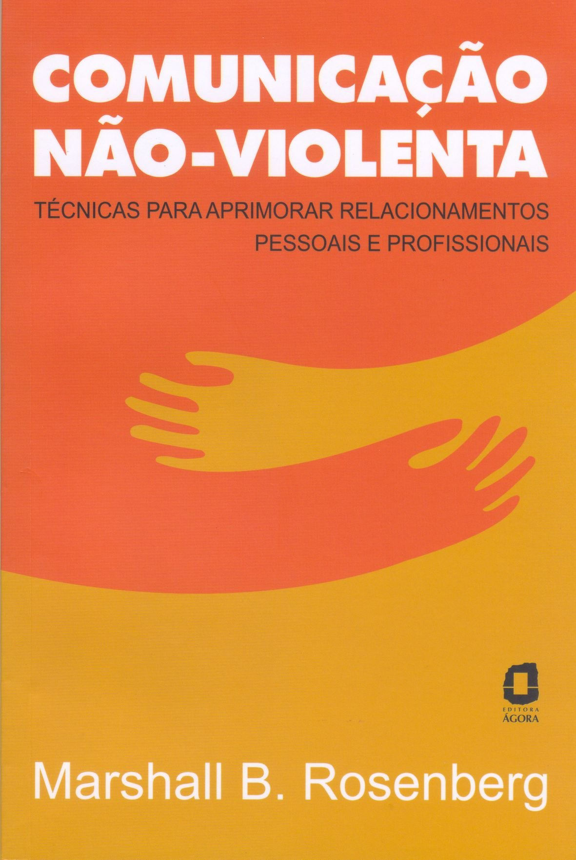 Comunicação não violenta / Marshall B. Rosenberg