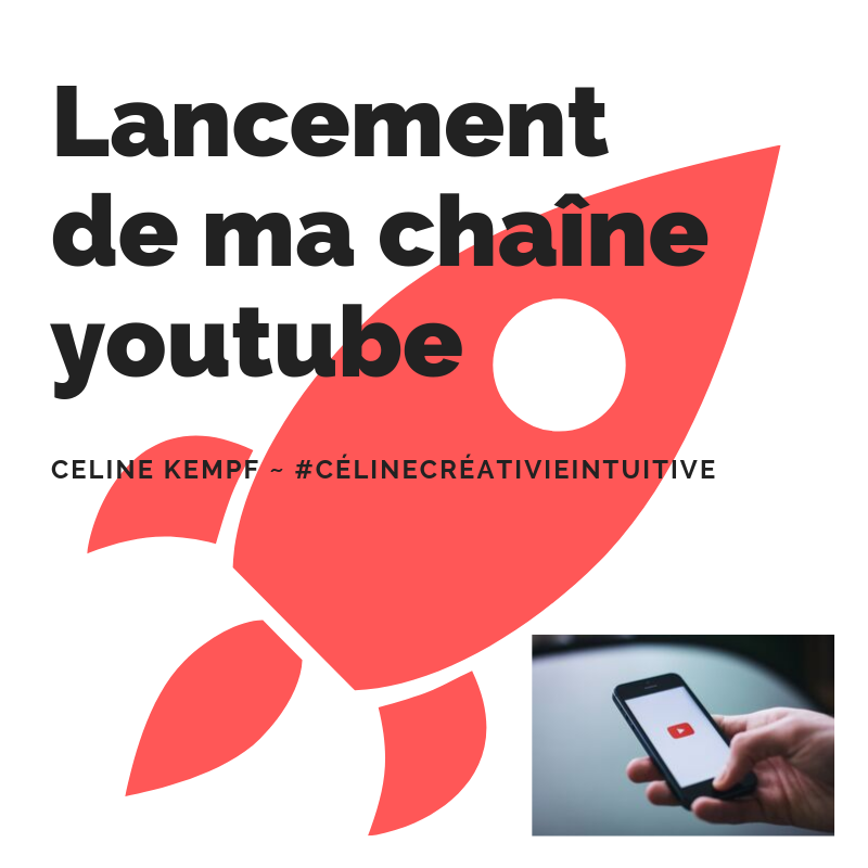Céline Kempf ~ #CélineCréativeIntuitive, lancement de ma chaîne youtube