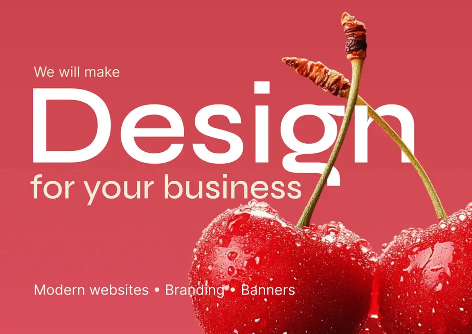 We will make Design for your business, with text: Modern websites, Branding, Banners, and two red cherries with water drops.