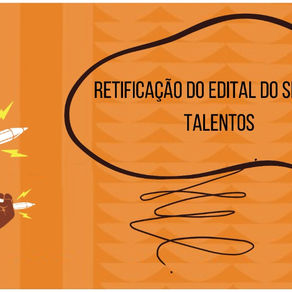 Retificação do Edital de Show de Talentos!