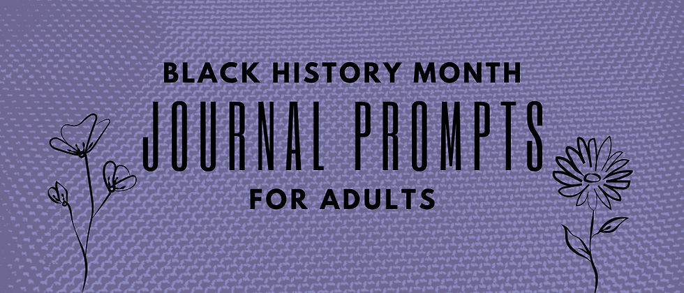 Black History Month Journal Prompts for Adults