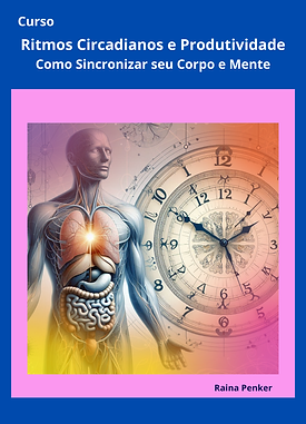 Capa do Curso Ritmos Circadianos e Produtividade: Como Sincronizar Seu Corpo e Mente