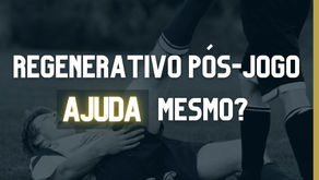 Regenerativo Pós-jogo Ajuda Mesmo?