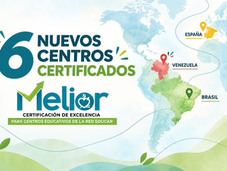 Seis centros de la Red EDUCAR obtienen la Certificación de Excelencia MELIOR