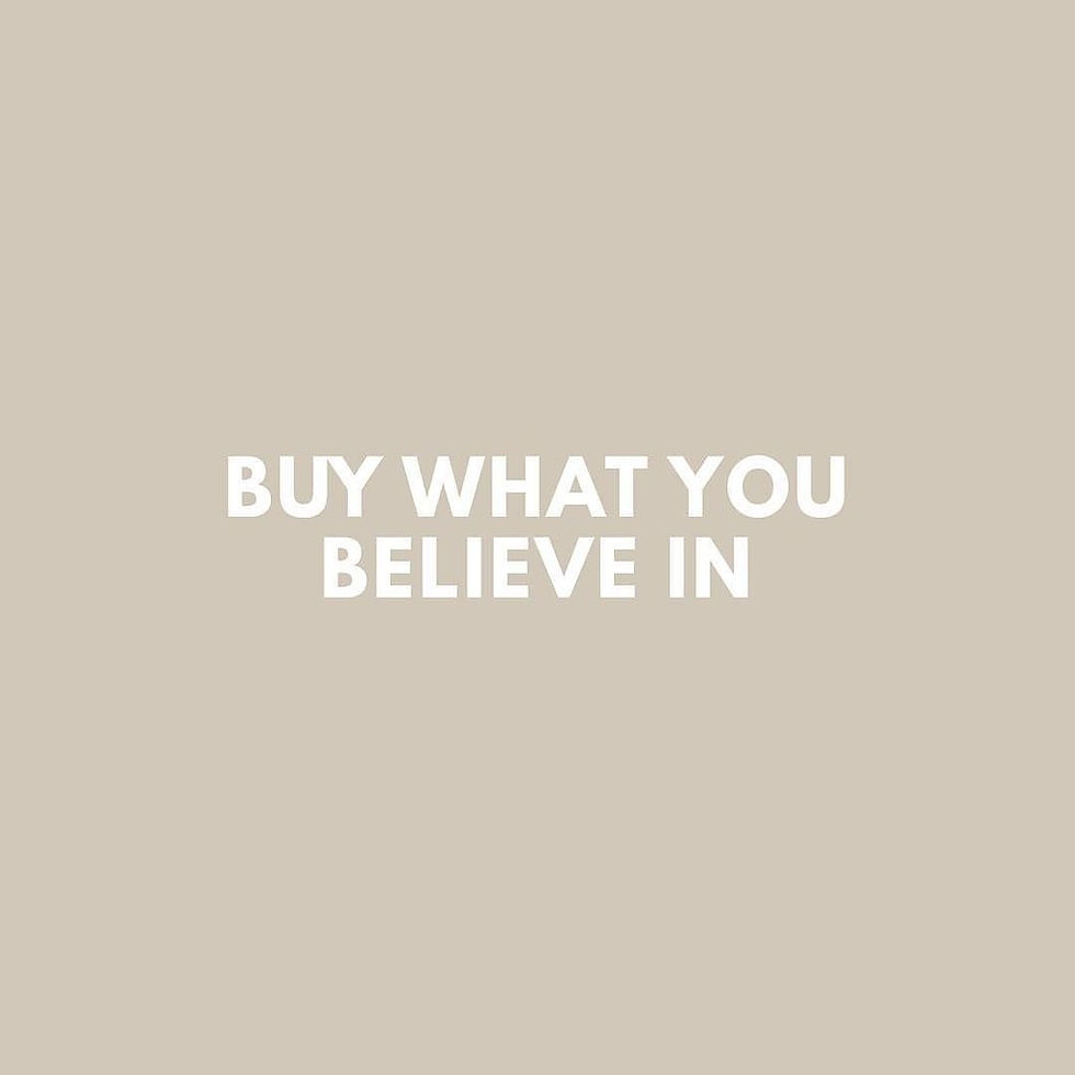 Text on a beige background Buy what you believe in