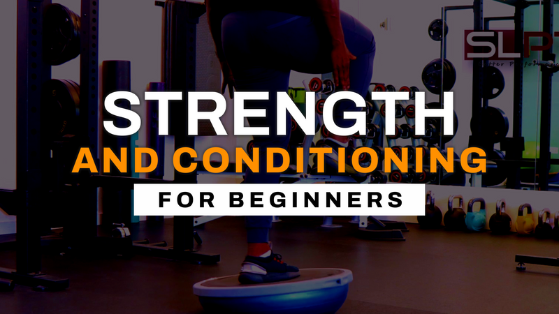 Strength & Conditioning For Beginners