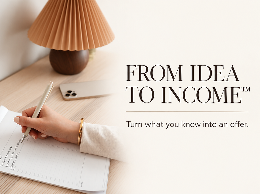 From Idea to Income: Turn what you know into an offer.