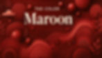 Abstract image with maroon hues, featuring various circles and lines. The text "The Color Maroon" is centered in bold white font.