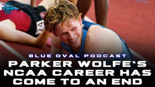 Blue Oval Podcast: Parker Wolfe Ends His NCAA Career & MULTIPLE All-Time 1500m Performances